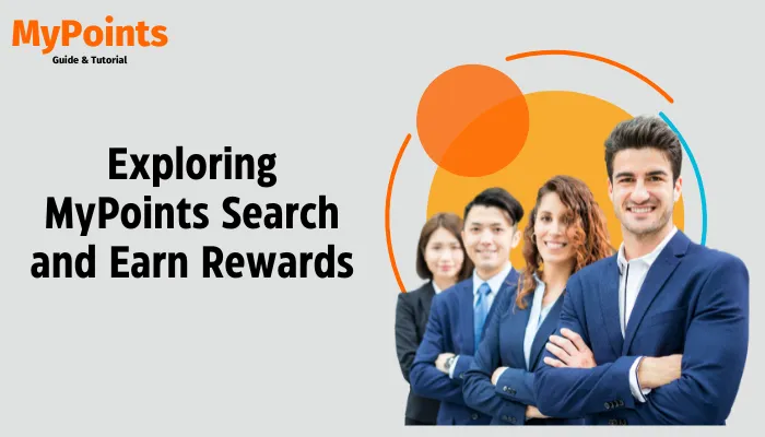 Exploring MyPoints Search and Earn Rewards