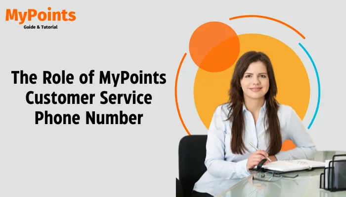 The Role of MyPoints Customer Service Phone Number